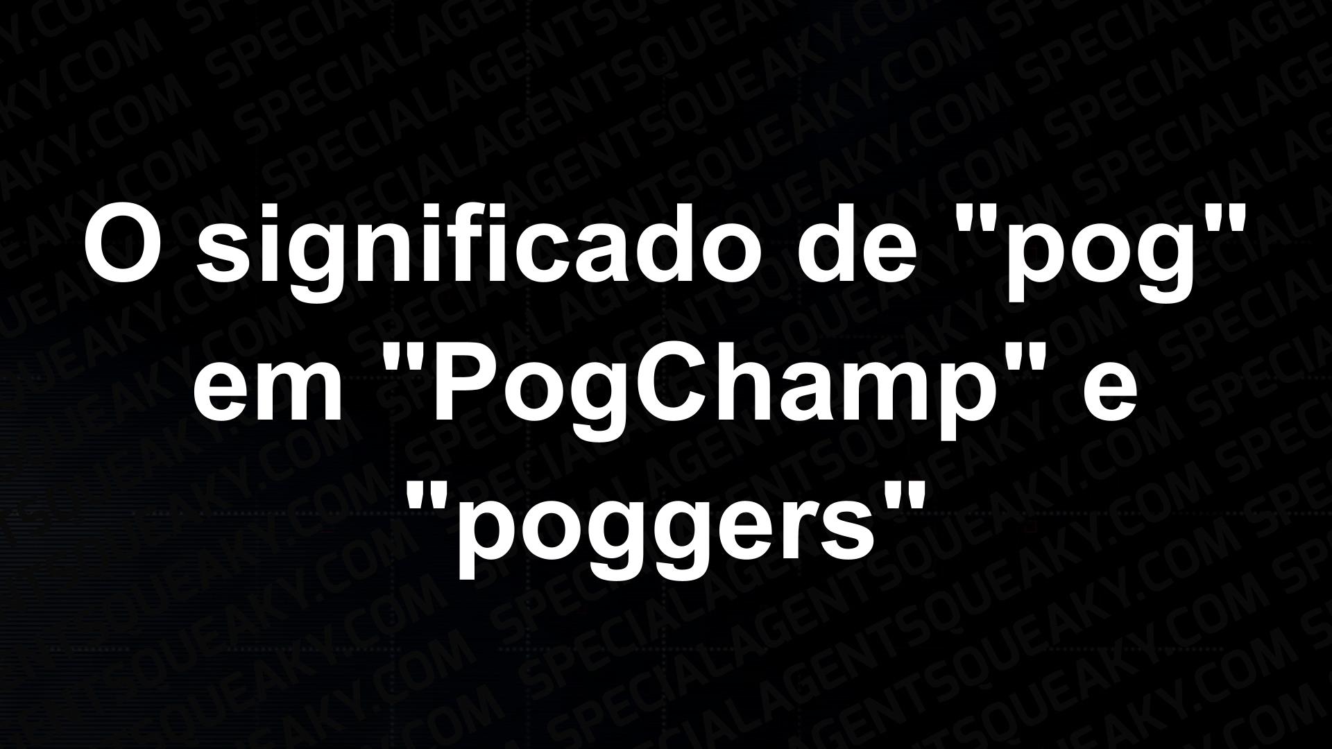 Poggers tradução
