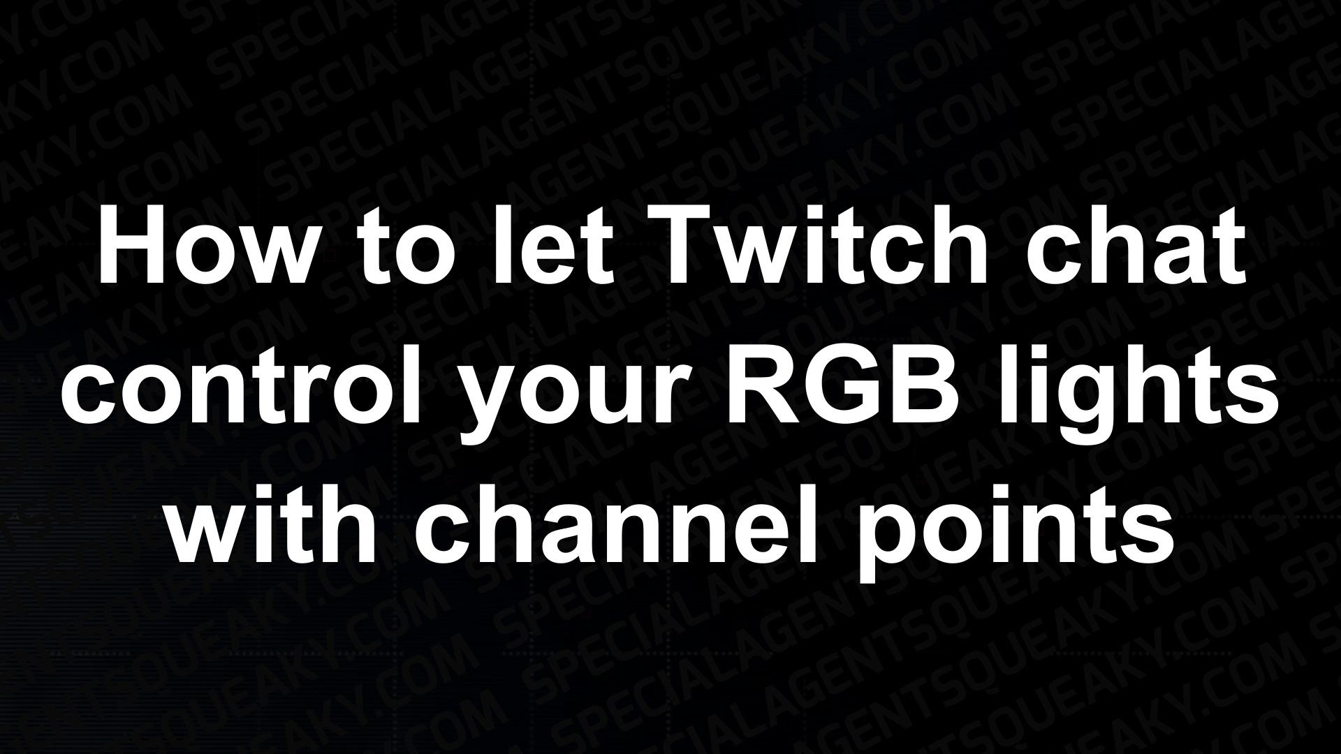 How To Let Twitch Chat Control Your RGB Lights With Channel Points how-to-let-twitch-chat-control-your-rgb-lights-with-channel-points